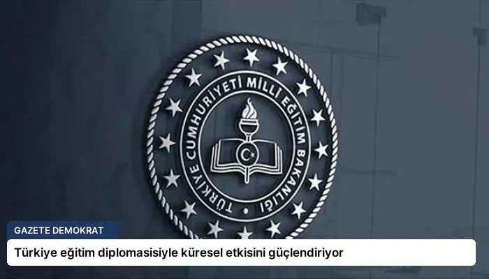 Türkiye eğitim diplomasisiyle küresel etkisini güçlendiriyor