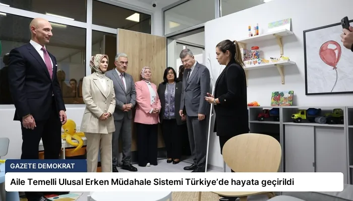 Aile Temelli Ulusal Erken Müdahale Sistemi Türkiye’de hayata geçirildi