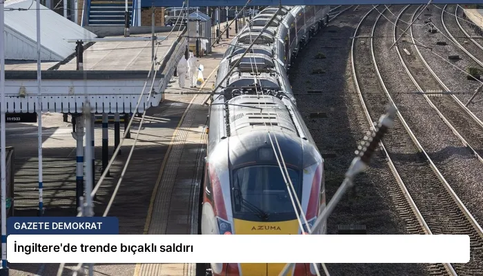İngiltere’de trende bıçaklı saldırı