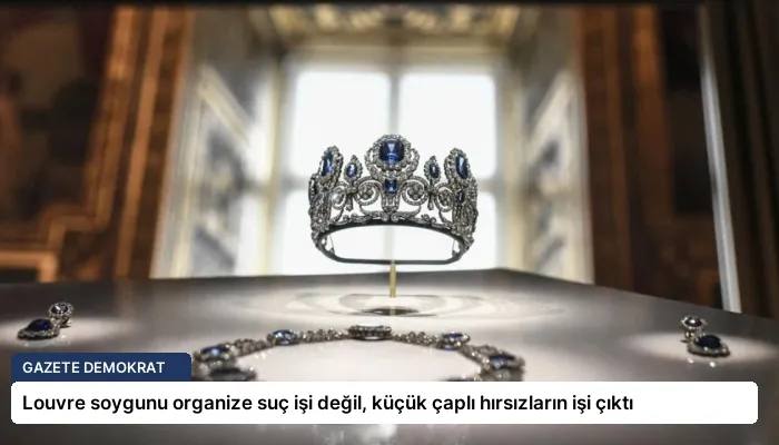 Louvre soygunu organize suç işi değil, küçük çaplı hırsızların işi çıktı