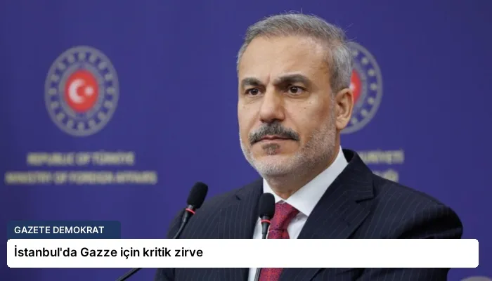 İstanbul’da Gazze için kritik zirve
