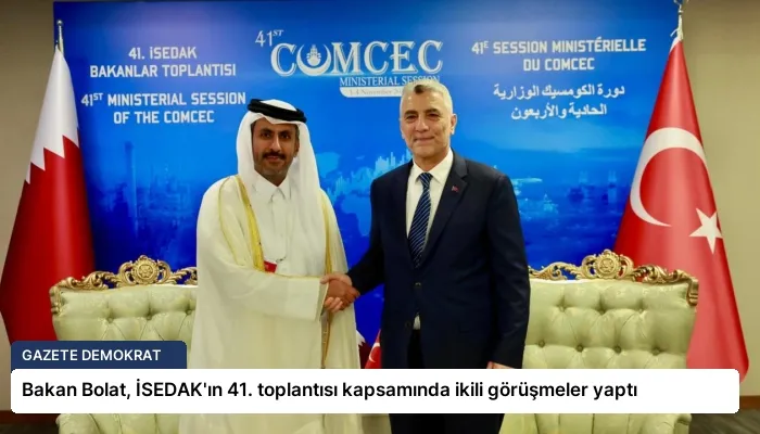 Bakan Bolat, İSEDAK’ın 41. toplantısı kapsamında ikili görüşmeler yaptı