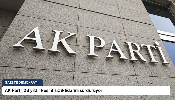 AK Parti, 23 yıldır kesintisiz iktidarını sürdürüyor