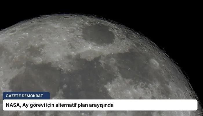 NASA, Ay görevi için alternatif plan arayışında
