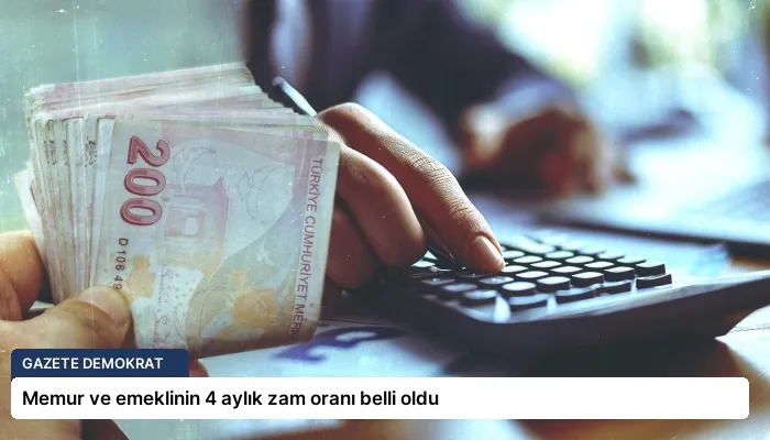 Memur ve emeklinin 4 aylık zam oranı belli oldu