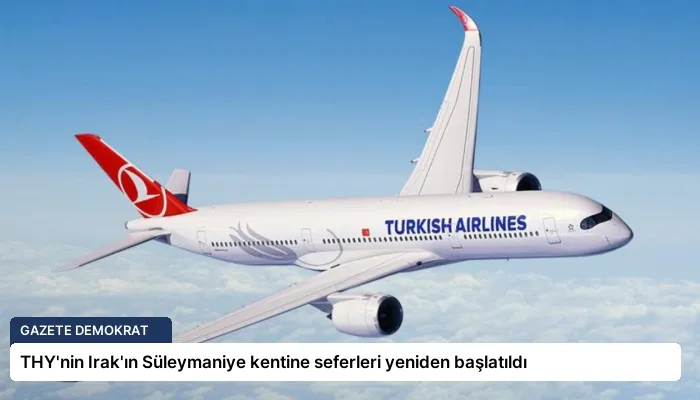 THY’nin Irak’ın Süleymaniye kentine seferleri yeniden başlatıldı