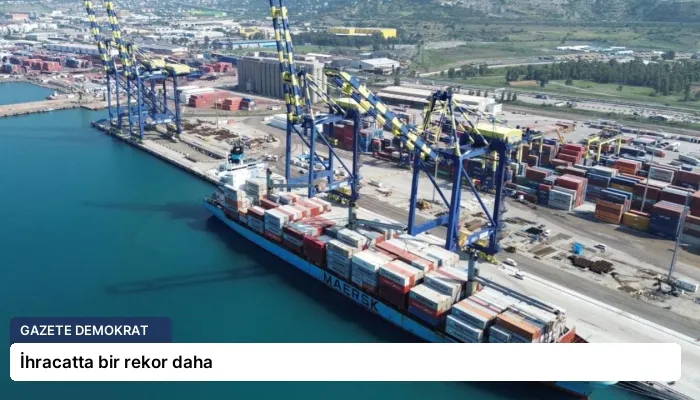 İhracatta bir rekor daha