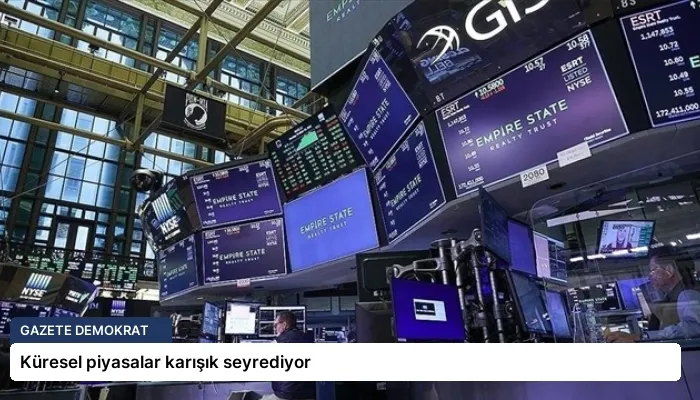 Küresel piyasalar karışık seyrediyor
