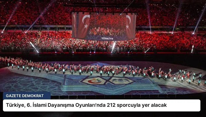 Türkiye, 6. İslami Dayanışma Oyunları’nda 212 sporcuyla yer alacak