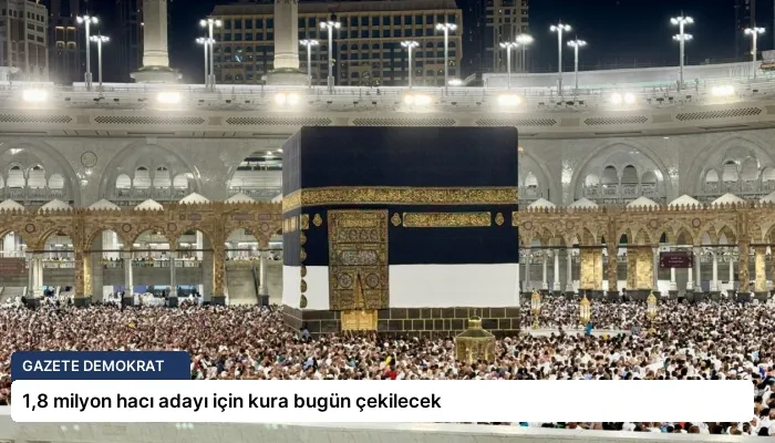 1,8 milyon hacı adayı için kura bugün çekilecek