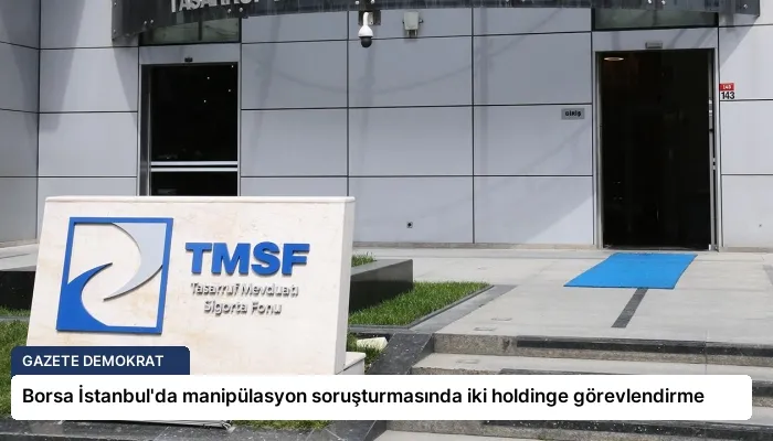 Borsa İstanbul’da manipülasyon soruşturmasında iki holdinge görevlendirme
