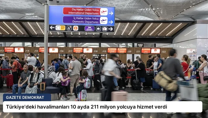 Türkiye’deki havalimanları 10 ayda 211 milyon yolcuya hizmet verdi