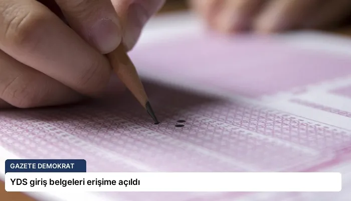 YDS giriş belgeleri erişime açıldı