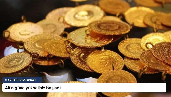 Altın güne yükselişle başladı