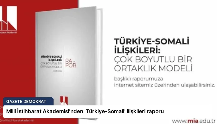 Milli İstihbarat Akademisi’nden ‘Türkiye-Somali’ ilişkileri raporu