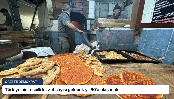 Türkiye’nin tescilli lezzet sayısı gelecek yıl 60’a ulaşacak