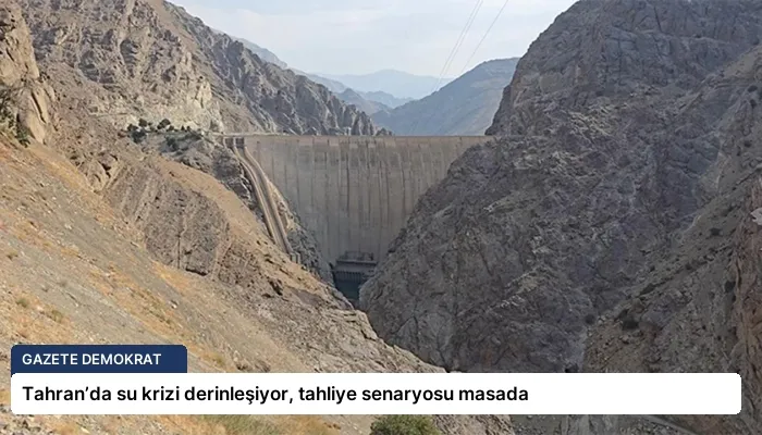 Tahran’da su krizi derinleşiyor, tahliye senaryosu masada
