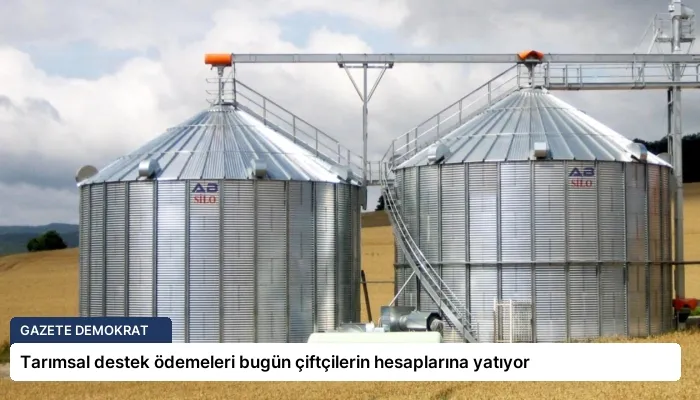 Tarımsal destek ödemeleri bugün çiftçilerin hesaplarına yatıyor
