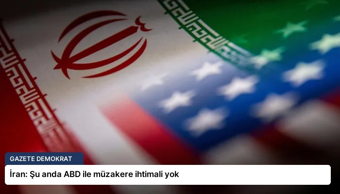 İran: Şu anda ABD ile müzakere ihtimali yok