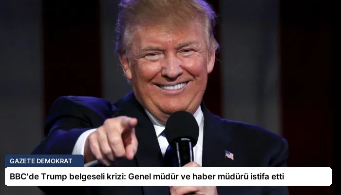 BBC’de Trump belgeseli krizi: Genel müdür ve haber müdürü istifa etti