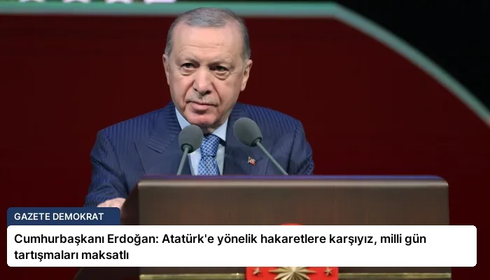 Cumhurbaşkanı Erdoğan: Atatürk’e yönelik hakaretlere karşıyız, milli gün tartışmaları maksatlı