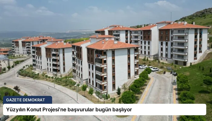 Yüzyılın Konut Projesi’ne başvurular bugün başlıyor
