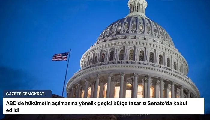 ABD’de hükümetin açılmasına yönelik geçici bütçe tasarısı Senato’da kabul edildi