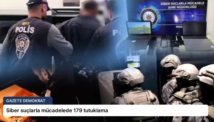 Siber suçlarla mücadelede 179 tutuklama