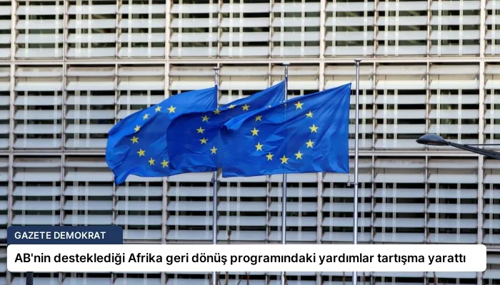 AB’nin desteklediği Afrika geri dönüş programındaki yardımlar tartışma yarattı
