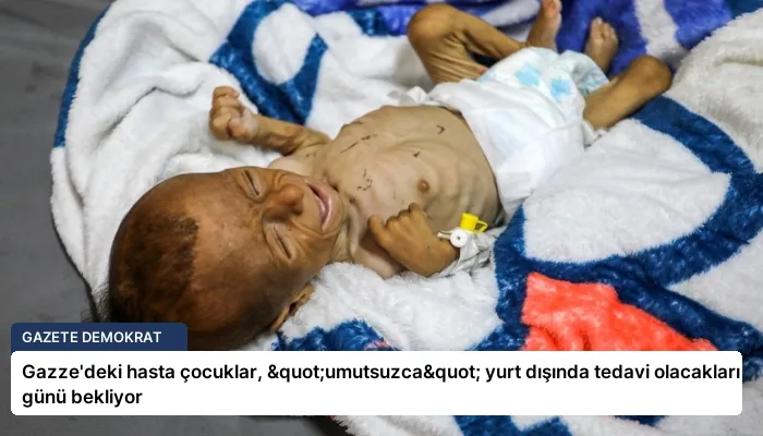 Gazze’deki hasta çocuklar, "umutsuzca" yurt dışında tedavi olacakları günü bekliyor