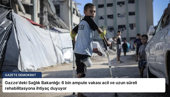 Gazze’deki Sağlık Bakanlığı: 6 bin ampute vakası acil ve uzun süreli rehabilitasyona ihtiyaç duyuyor