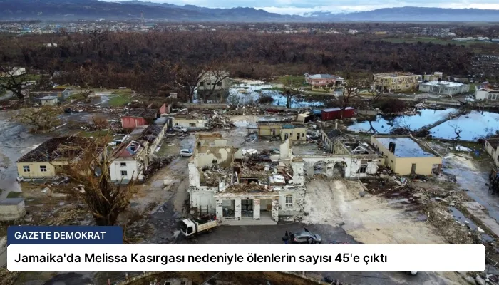 Jamaika’da Melissa Kasırgası nedeniyle ölenlerin sayısı 45’e çıktı