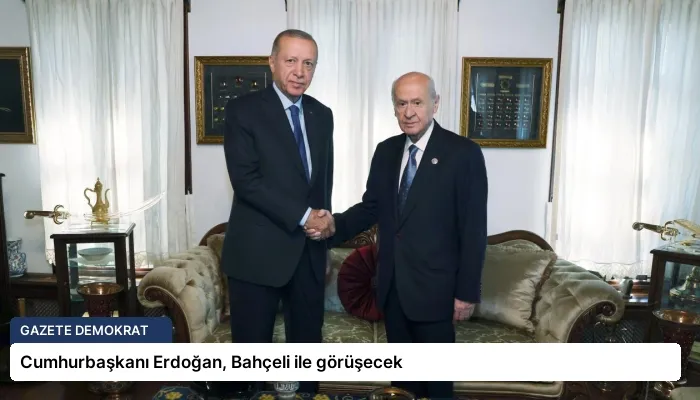 Cumhurbaşkanı Erdoğan, Bahçeli ile görüşecek