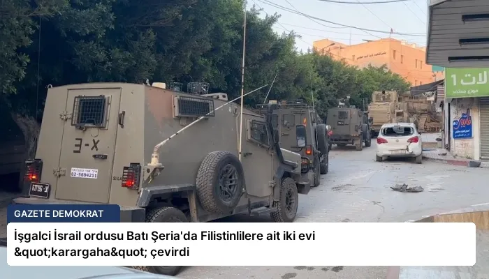 İşgalci İsrail ordusu Batı Şeria’da Filistinlilere ait iki evi "karargaha" çevirdi