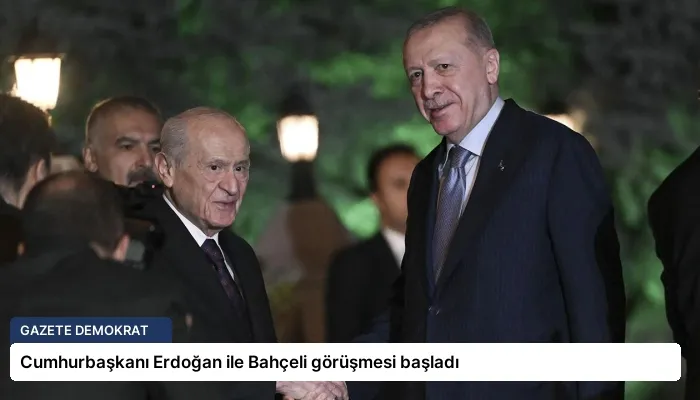 Cumhurbaşkanı Erdoğan ile Bahçeli görüşmesi başladı