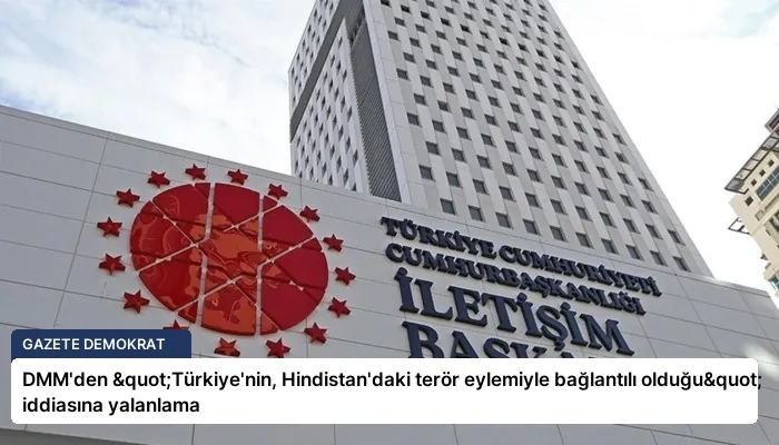 DMM’den "Türkiye’nin, Hindistan’daki terör eylemiyle bağlantılı olduğu" iddiasına yalanlama