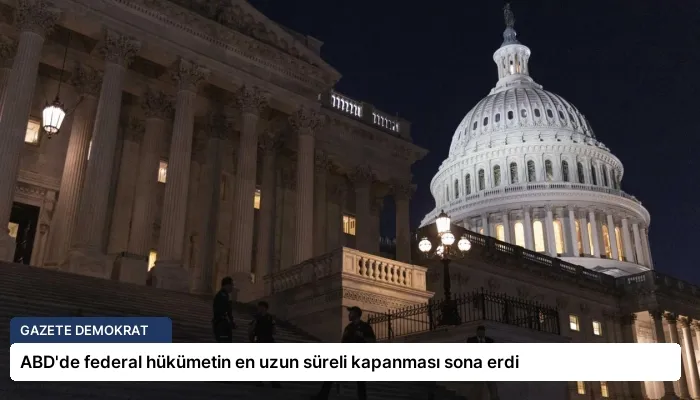 ABD’de federal hükümetin en uzun süreli kapanması sona erdi