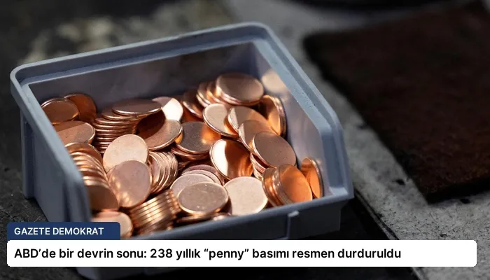 ABD’de bir devrin sonu: 238 yıllık “penny” basımı resmen durduruldu