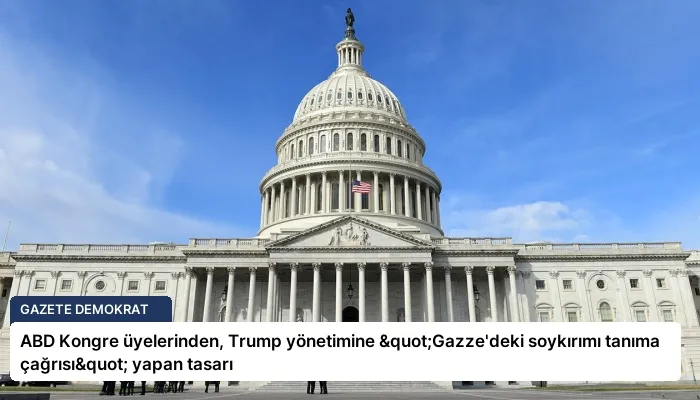 ABD Kongre üyelerinden, Trump yönetimine "Gazze’deki soykırımı tanıma çağrısı" yapan tasarı