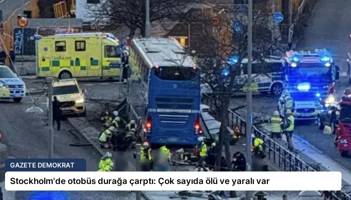 Stockholm’de otobüs durağa çarptı: Çok sayıda ölü ve yaralı var