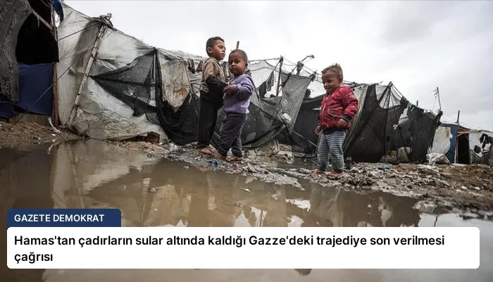 Hamas’tan çadırların sular altında kaldığı Gazze’deki trajediye son verilmesi çağrısı