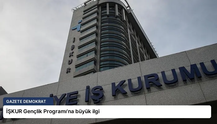 İŞKUR Gençlik Programı’na büyük ilgi
