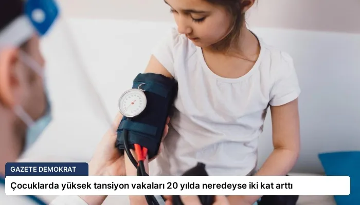 Çocuklarda yüksek tansiyon vakaları 20 yılda neredeyse iki kat arttı