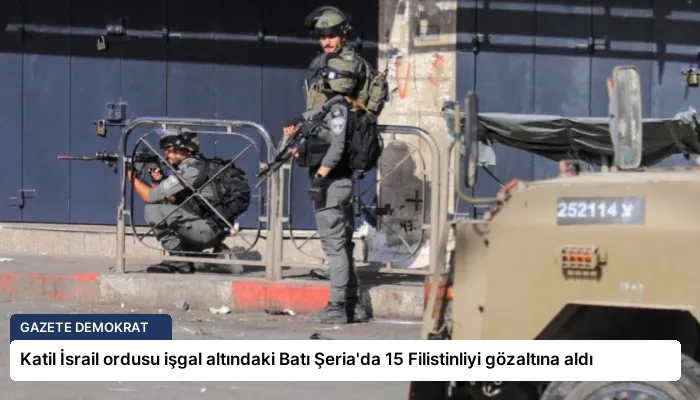 Katil İsrail ordusu işgal altındaki Batı Şeria’da 15 Filistinliyi gözaltına aldı