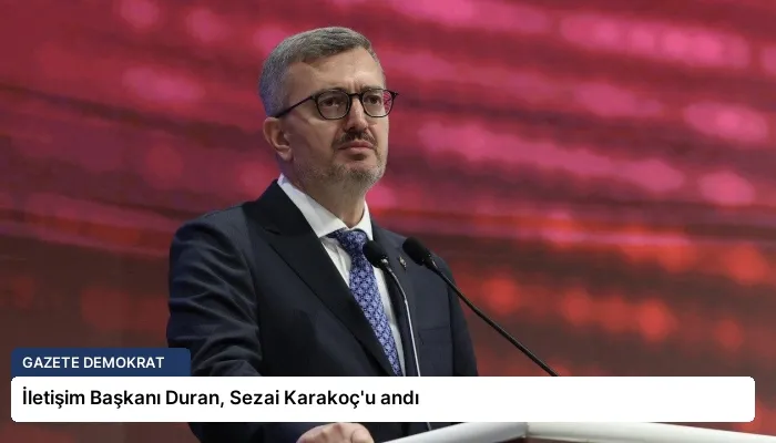 İletişim Başkanı Duran, Sezai Karakoç’u andı