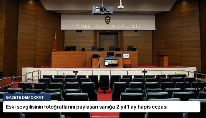 Eski sevgilisinin fotoğraflarını paylaşan sanığa 2 yıl 1 ay hapis cezası