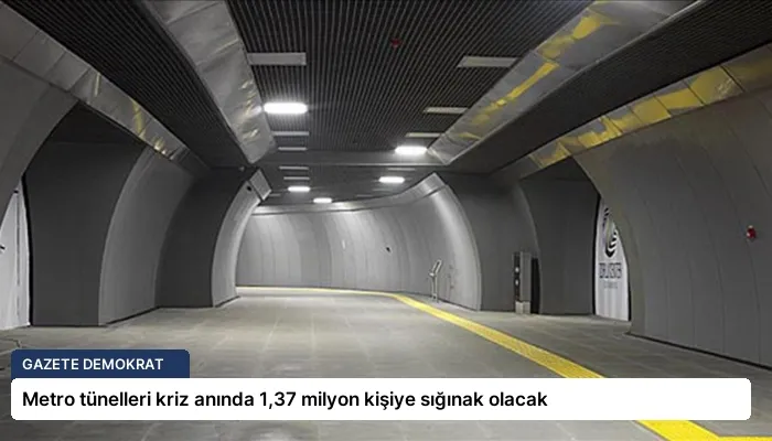Metro tünelleri kriz anında 1,37 milyon kişiye sığınak olacak