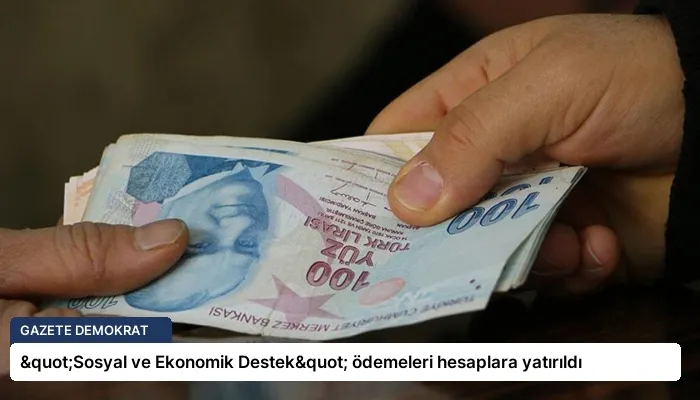 "Sosyal ve Ekonomik Destek" ödemeleri hesaplara yatırıldı