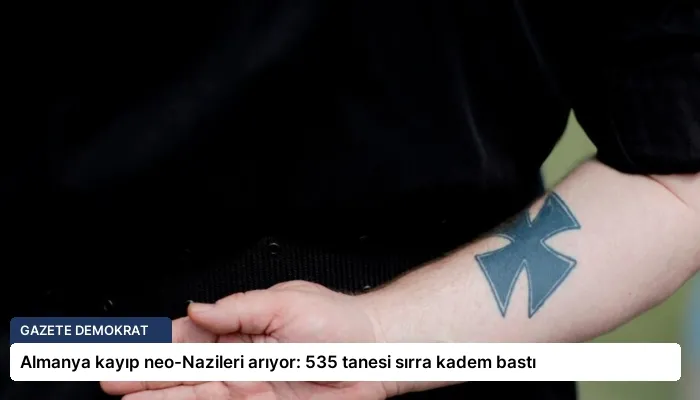 Almanya kayıp neo-Nazileri arıyor: 535 tanesi sırra kadem bastı