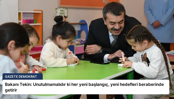 Bakanı Tekin: Unutulmamalıdır ki her yeni başlangıç, yeni hedefleri beraberinde getirir